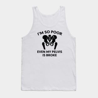 Pelvis Is Broke Tank Top